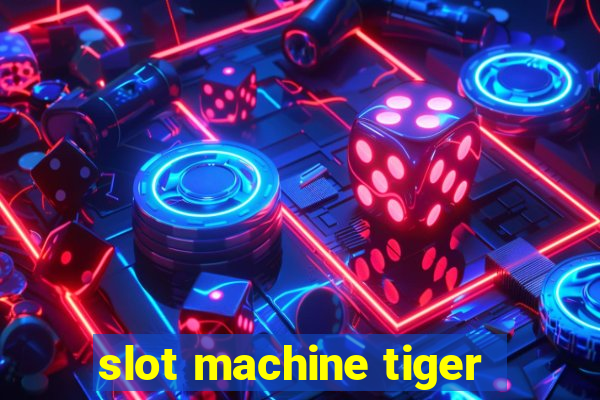 slot machine tiger