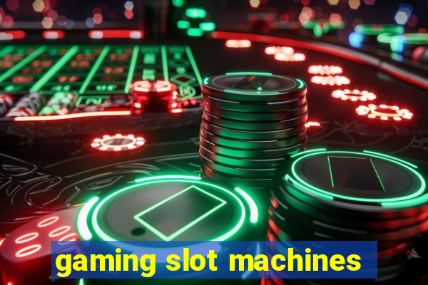 gaming slot machines