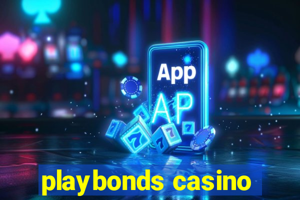 playbonds casino