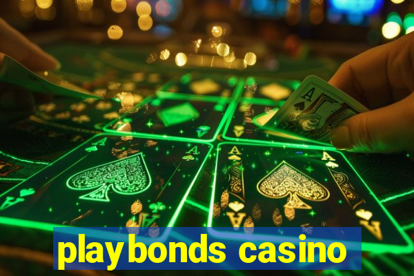 playbonds casino