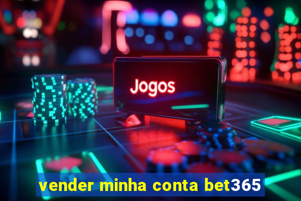 vender minha conta bet365