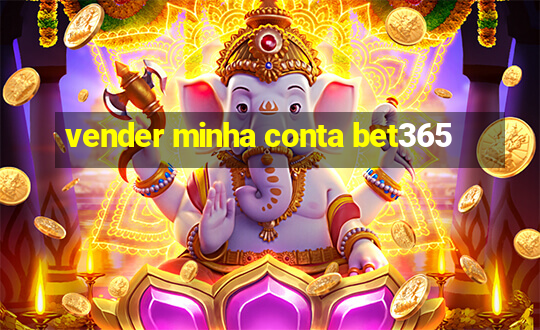 vender minha conta bet365