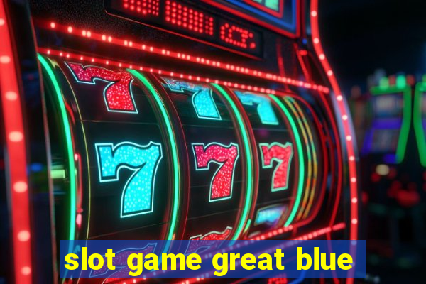 slot game great blue