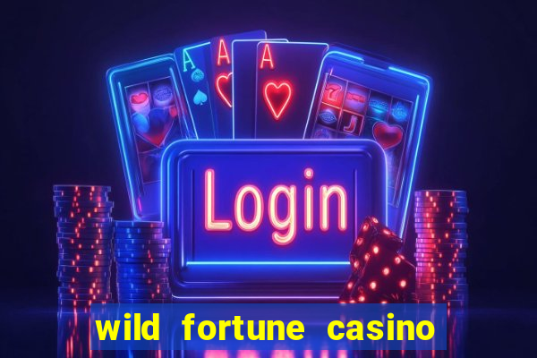 wild fortune casino online gambling