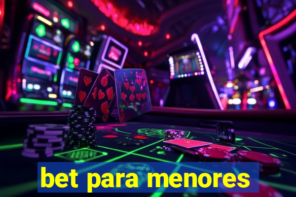 bet para menores