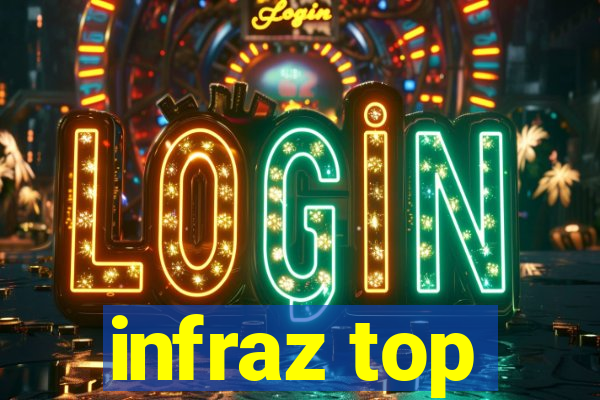 infraz top