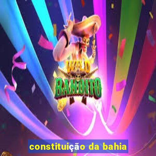 constituição da bahia