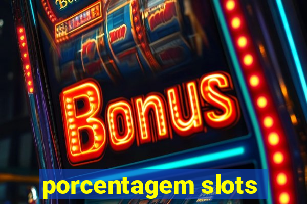 porcentagem slots