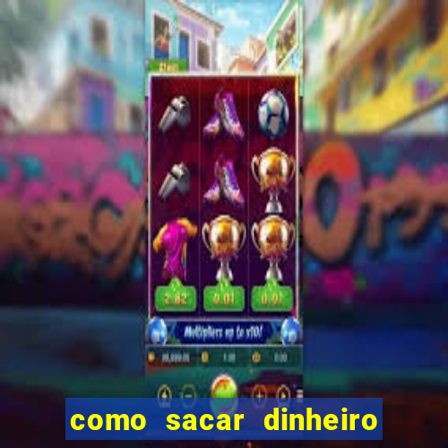 como sacar dinheiro do jogo slots