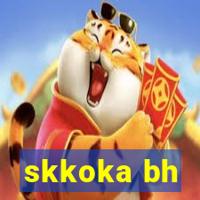 skkoka bh