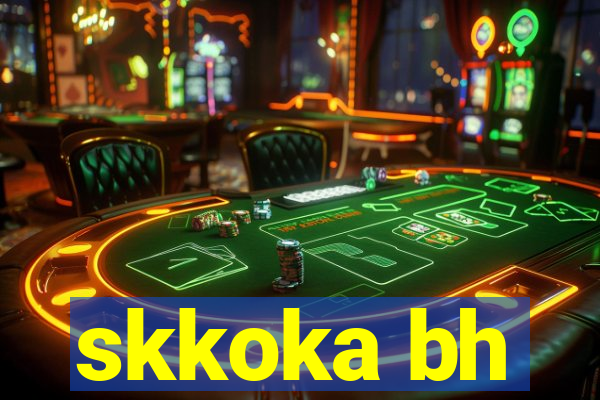 skkoka bh