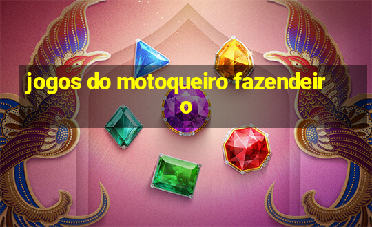 jogos do motoqueiro fazendeiro