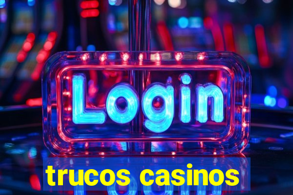 trucos casinos