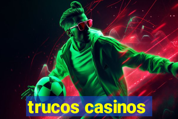 trucos casinos