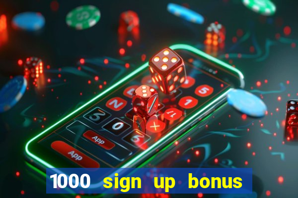 1000 sign up bonus casino no deposit bonus india