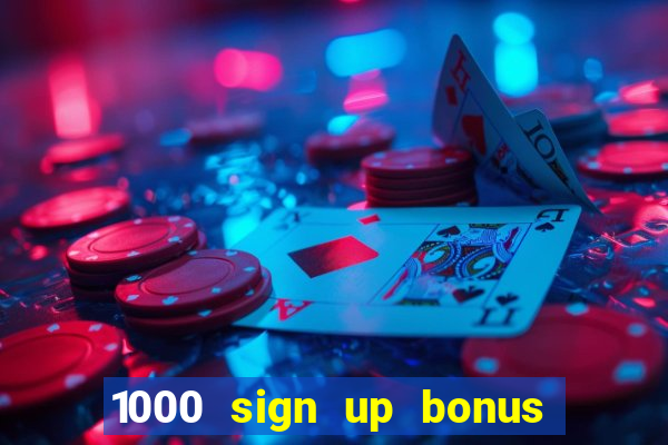 1000 sign up bonus casino no deposit bonus india