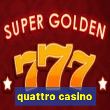 quattro casino