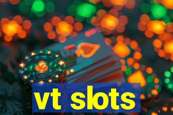 vt slots