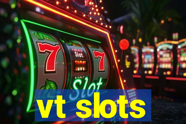 vt slots