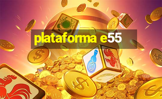 plataforma e55