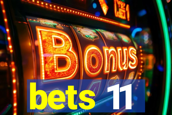 bets 11