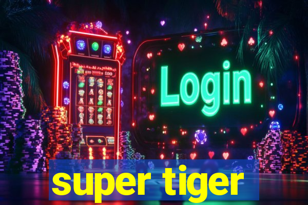 super tiger