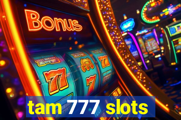 tam 777 slots