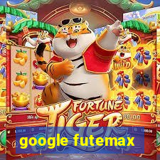 google futemax