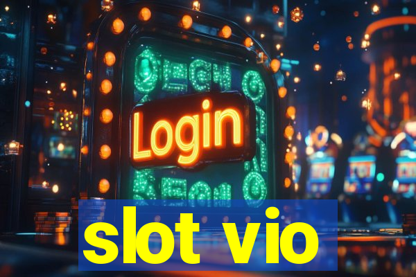 slot vio