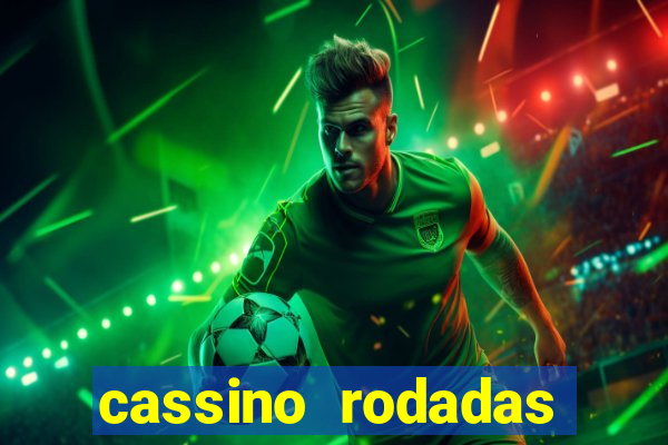 cassino rodadas grátis no cadastro