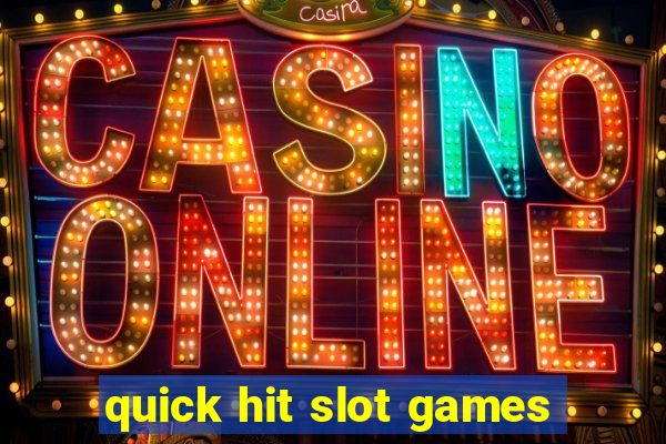 quick hit slot games