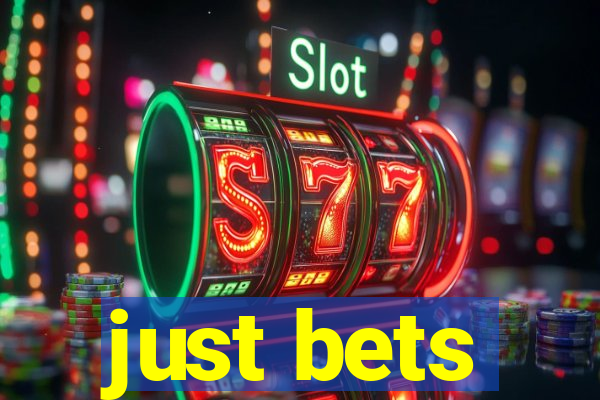 just bets