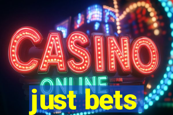 just bets