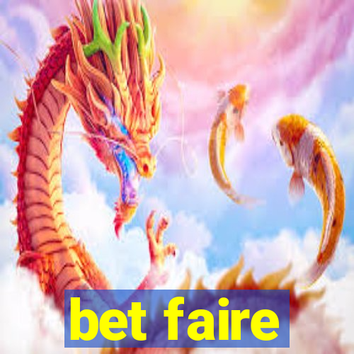 bet faire