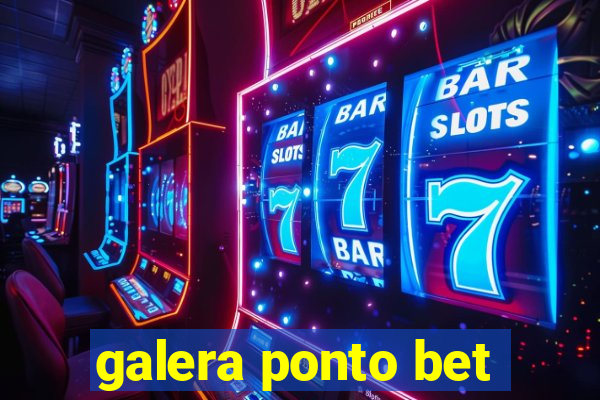 galera ponto bet