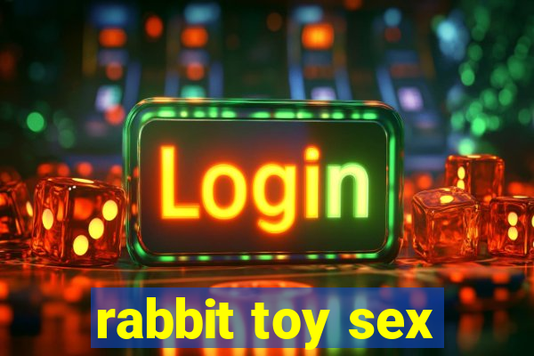 rabbit toy sex