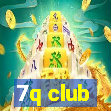 7q club