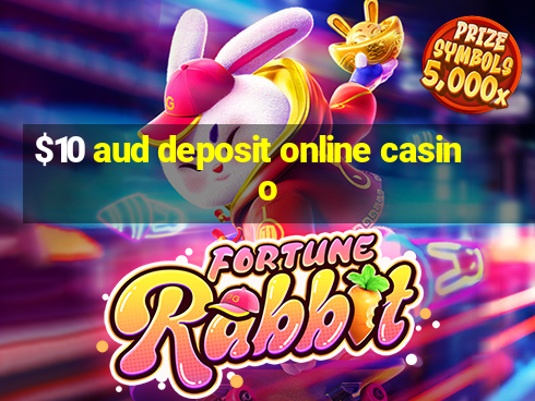 $10 aud deposit online casino