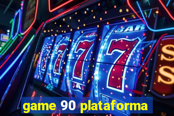 game 90 plataforma