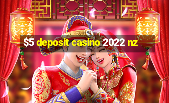 $5 deposit casino 2022 nz