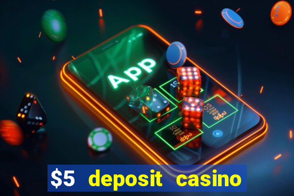 $5 deposit casino 2022 nz