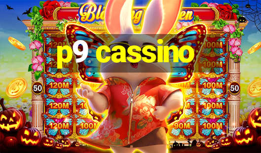 p9 cassino