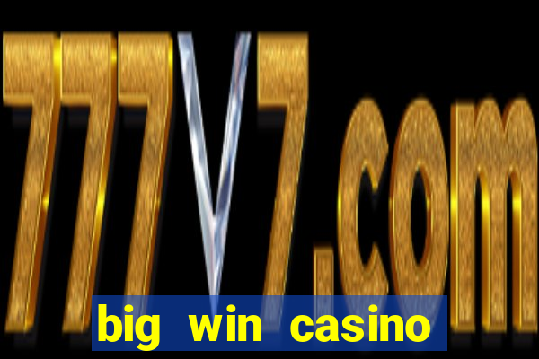 big win casino online sabong