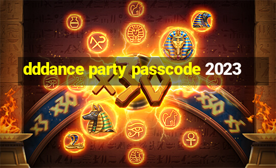 dddance party passcode 2023