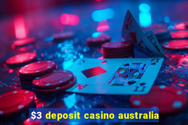 $3 deposit casino australia