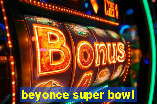 beyonce super bowl