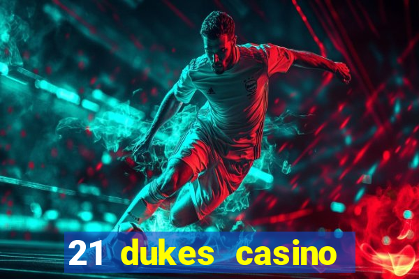 21 dukes casino instant play