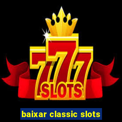 baixar classic slots