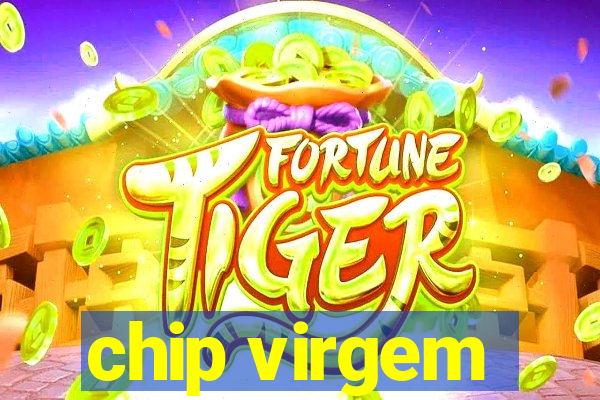 chip virgem