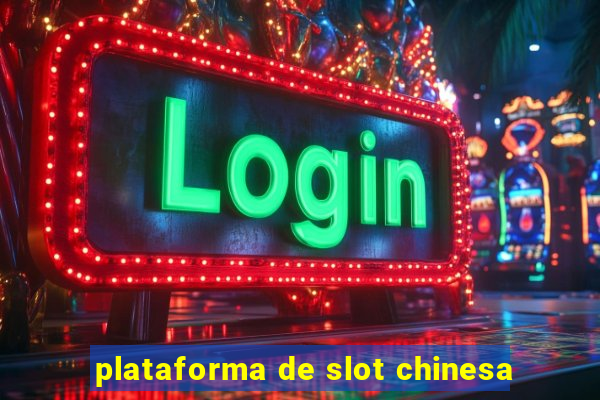 plataforma de slot chinesa